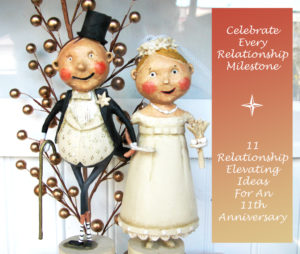 Celebrate every relationship milestone. Here are 11 Relationship Elevating Ideas for an 11th Anniversary Celebration. | jnkdavis.com